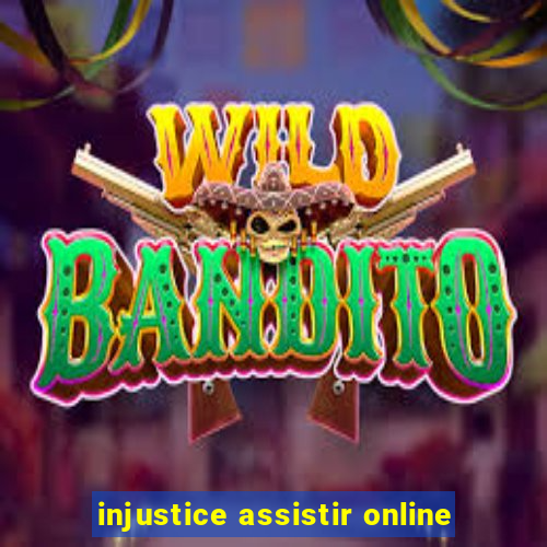 injustice assistir online